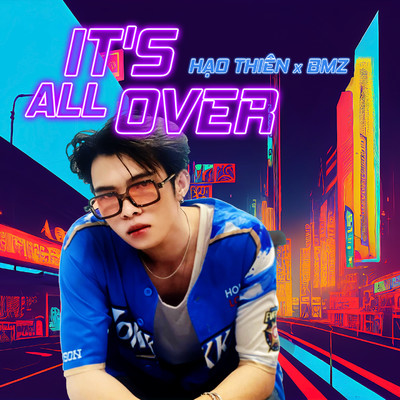 It's All Over/Hao Thien & BMZ
