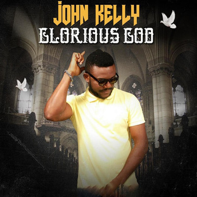 Glorious God/Johnkelly
