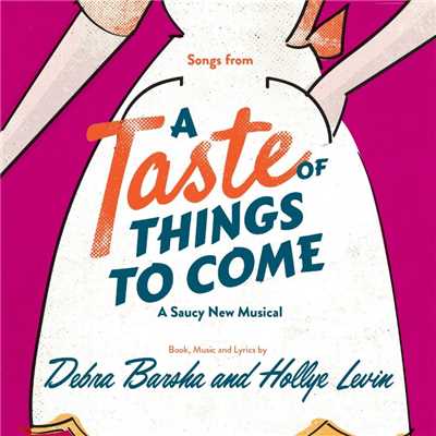 A Taste Of Things To Come/Debra Barsha & Hollye Levin