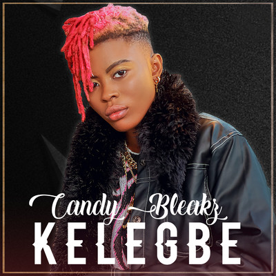 Kelegbe/Candy Bleakz