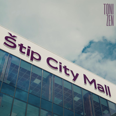 Stip City Mall/Toni Zen