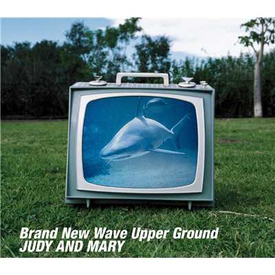 Brand New Wave Upper Ground (Back Track)/JUDY AND MARY