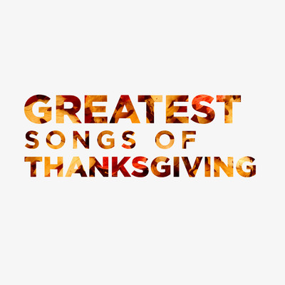 Greatest Songs of Thanksgiving/Lifeway Worship
