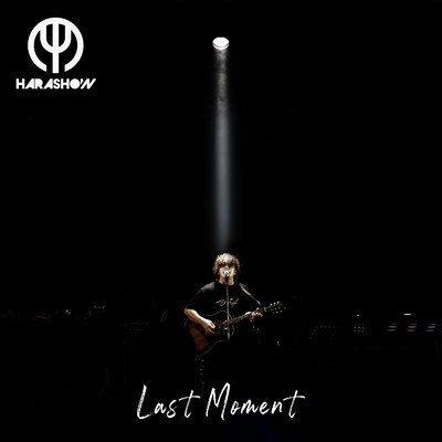 LAST MOMENT/HARASHOW