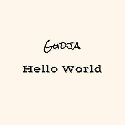 Hello World/Gudja