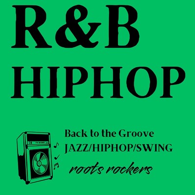 シングル/Back to the Groove JAZZ／HIPHOP／SWING/roots rockers