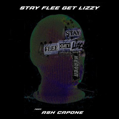 Heaven (Explicit)/Stay Flee Get Lizzy／Ash Capone