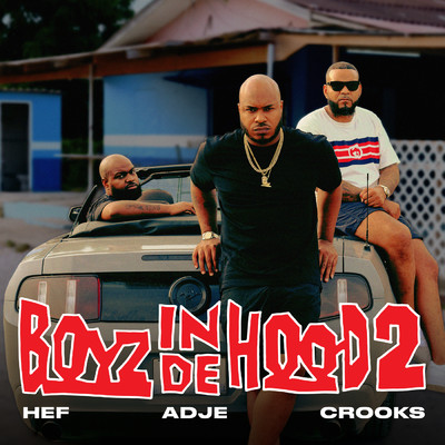 Boyz In De Hood 2 (Explicit)/Hef／Adje／Crooks