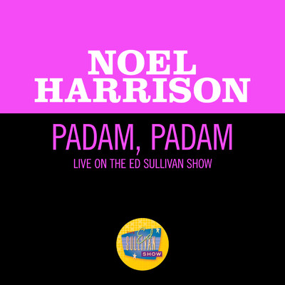 Padam, Padam (Live On The Ed Sullivan Show, June 26, 1960)/Noel Harrison
