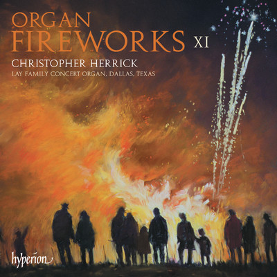 アルバム/Organ Fireworks 11: Lay Family Concert Organ, Dallas, Texas/Christopher Herrick