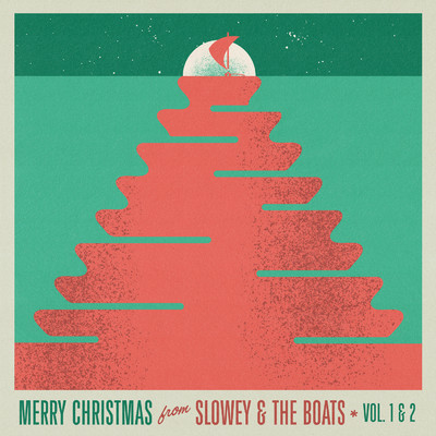 Merry Christmas From Slowey And The Boats (Vol. 1 & 2)/Slowey and The Boats