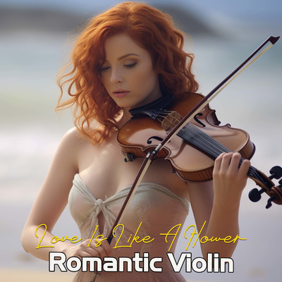 Love Is Like A Flower Romantic Violin/Benjamin Samuel