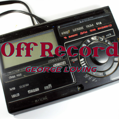 Off Record/George Loving
