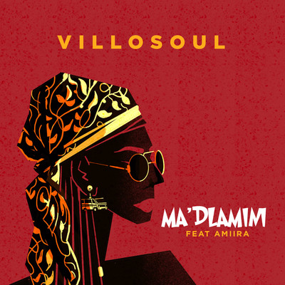 MA'DLAMINI (feat. Amiira)/Villosoul