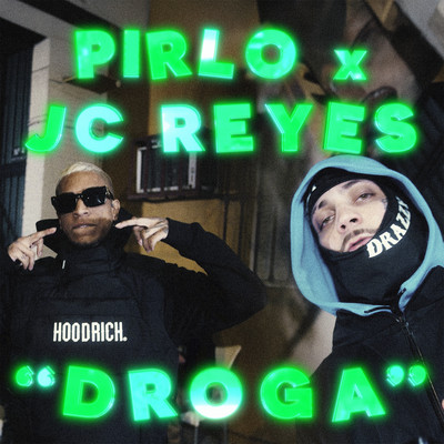 ”DROGA”/Pirlo & JC Reyes