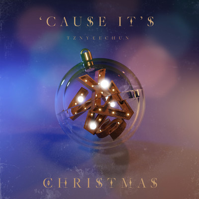 シングル/Cause it's Christmas/TznYeeChun
