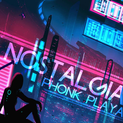 アルバム/Nostalgia/Phonk Playa