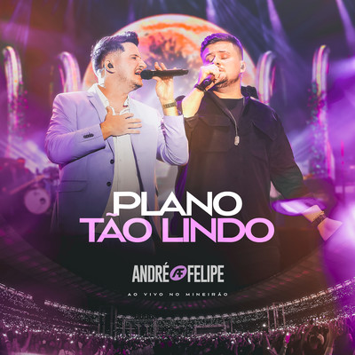 Plano Tao Lindo (Ao Vivo)/Andre e Felipe