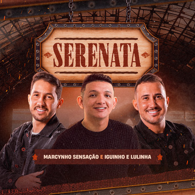 Serenata/Marcynho Sensacao & Iguinho e Lulinha