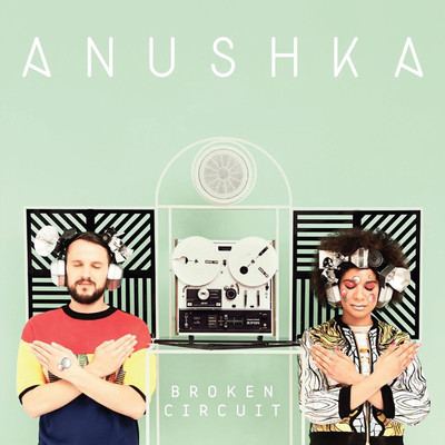 アルバム/Broken Circuit/Anushka