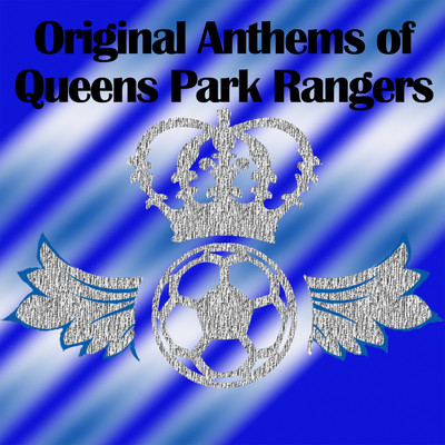 Original Anthems of Queens Park Rangers/Various Artists
