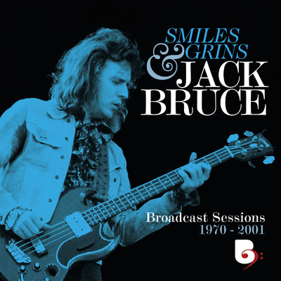 Smiles And Grins: Broadcast Sessions, 1970-2001/ジャック・ブルース