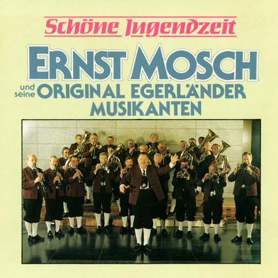 Nur die Liebe zahlt/Ernst Mosch und seine Original Egerlander Musikanten