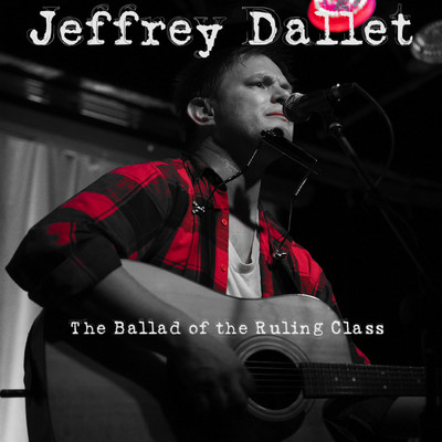 The Ballad of the Ruling Class/Jeffrey Dallet