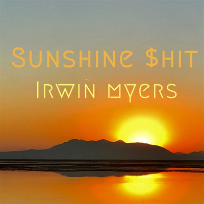Sunshine $hit/Irwin Myers