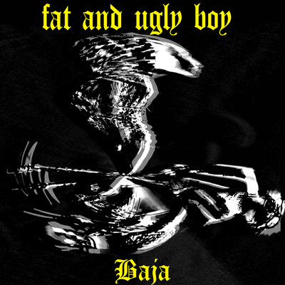 シングル/fat and ugly boy/Baja