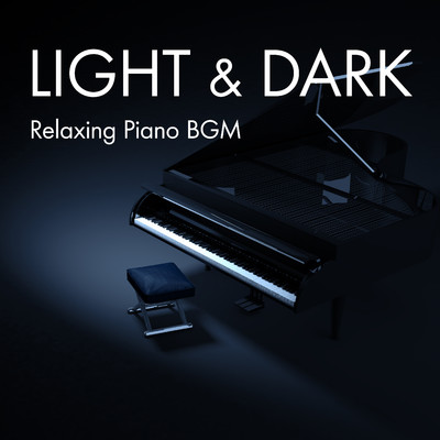 Light And Dark - Relaxing Piano BGM/Starlighter