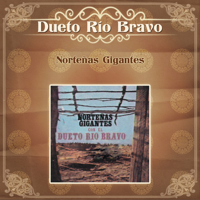 Nortenas Gigantes/Dueto Rio Bravo