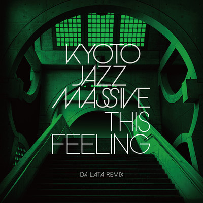 This Feeling(Da Lata Remix)/Kyoto Jazz Massive