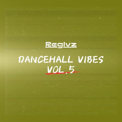 アルバム/DanceHallVibes, Vol.5/Reglvz