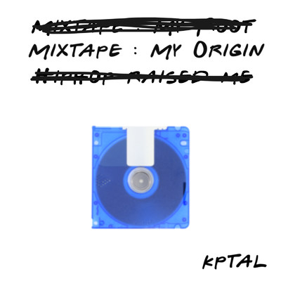 Mixtape My Origin/kptal