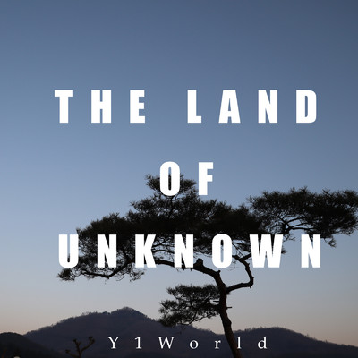 The Land of Unknown/Y1World