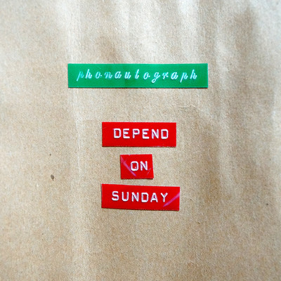 Phonautograph/Depend On Sunday