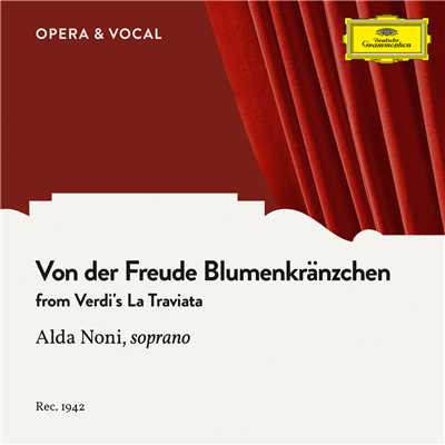 Verdi: La traviata ／ Act 2 - ”Von der Freude Blumenkranzchen”/アルダ・ノーニ／Orchester des Deutschen Opernhauses Berlin／Arthur Rother