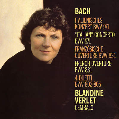 J.S. Bach: Italian Concerto BWV 971, French Overture BWV 831, 4 Duettos BWV 802-805/ブランディーヌ・ヴェルレ