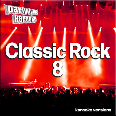 アルバム/Classic Rock 8 (Karaoke Versions)/Party Tyme Karaoke