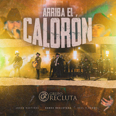 Arriba El Caloron (featuring Banda Reclutada／En Vivo)/Grupo Recluta
