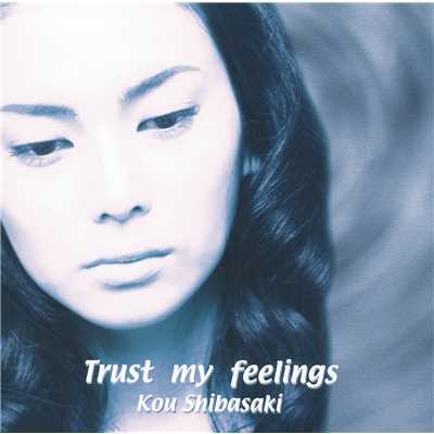 Trust my feelings(Backing Track)/柴咲コウ