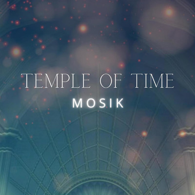 シングル/Temple of Time/MOSIK