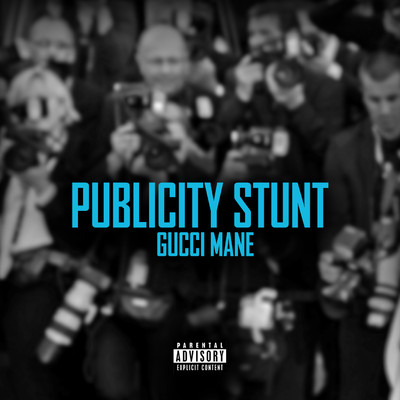 Publicity Stunt/Gucci Mane