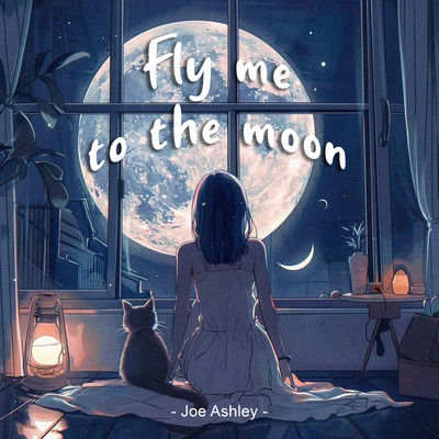 Fly Me To The Moon/Joe Ashley