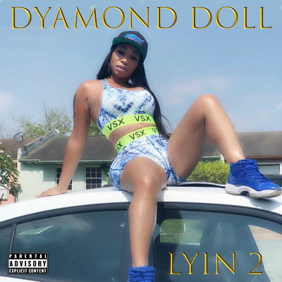 Lyin 2/Dyamond Doll