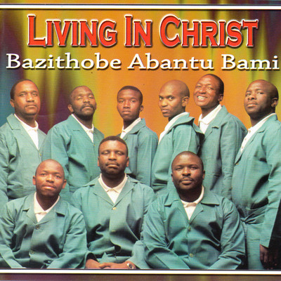 アルバム/Bazithobe Abantu Bami/Living In Christ
