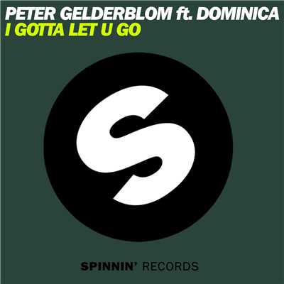 I Gotta Let U Go (feat. Dominica)/Peter Gelderblom