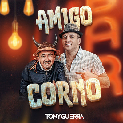 Amigo Corno/Tony Guerra & Forro Sacode