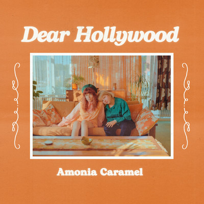 Dear Hollywood/Amonia Caramel